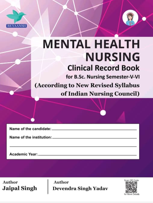 Mental Health Nursing Clinical Record book For B.Sc Nursing Semester - V, VI